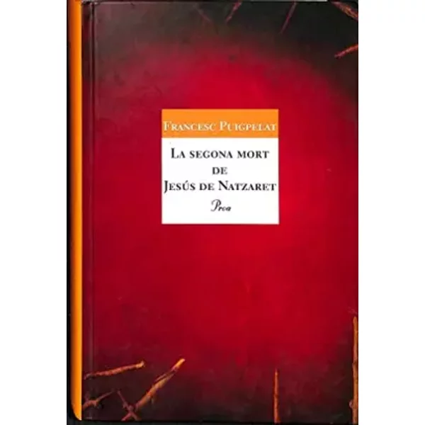 La Segona Mort De JesúS De Natzaret (A TOT VENT-TELA) - Francesc Puigpelat I Valls-image