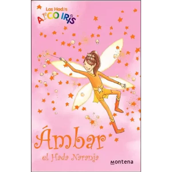 Ámbar, el hada naranja (La magia del arcoiris 2) - Daisy Meadows