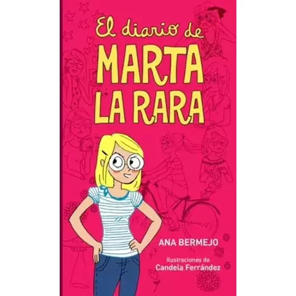 Diario De Marta La Rara, La ( Ed.Ilustra - Ana Bermejo Baquero