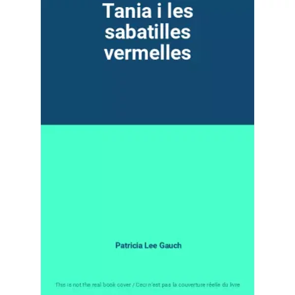 Tania i les sabatilles vermelles - Patricia Lee Gauch