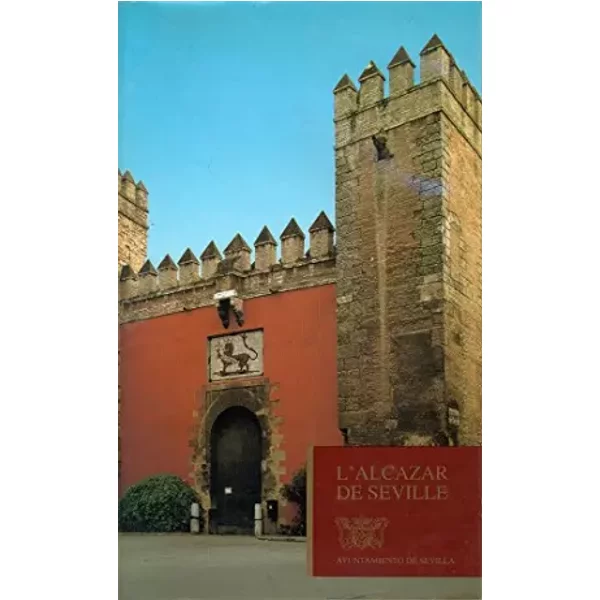 L'Alcazar de Séville - Ayuntamiento de Sevilla