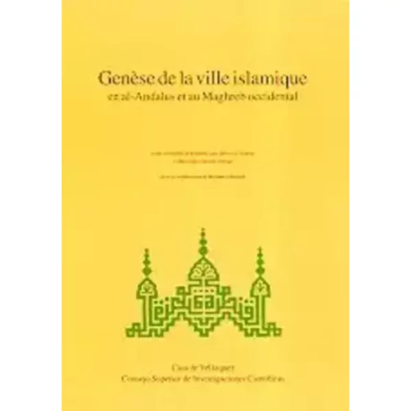 Genèse de la ville islamique en al-Andalus et au Maghreb occidental
