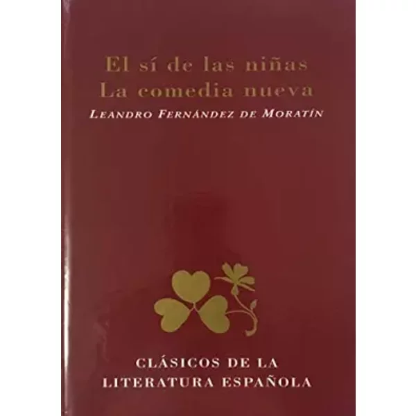 El Sí De Las NiñAs ; La Comedia Nueva - Leandro Fernandez De Moratin-image