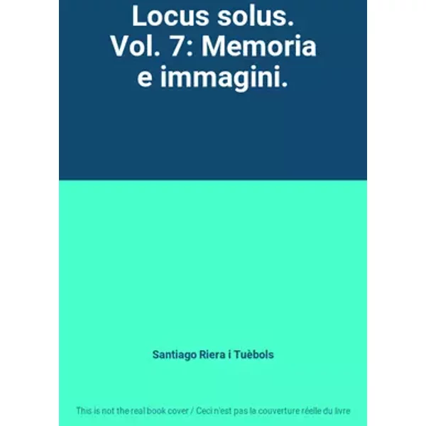Locus solus. Vol. 7: Memoria e immagini. - Santiago Riera i Tuèbols