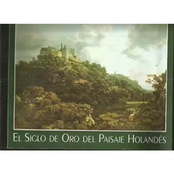 El Siglo De Oro Del Paisaje Holandes - Peter C. Sutton-image