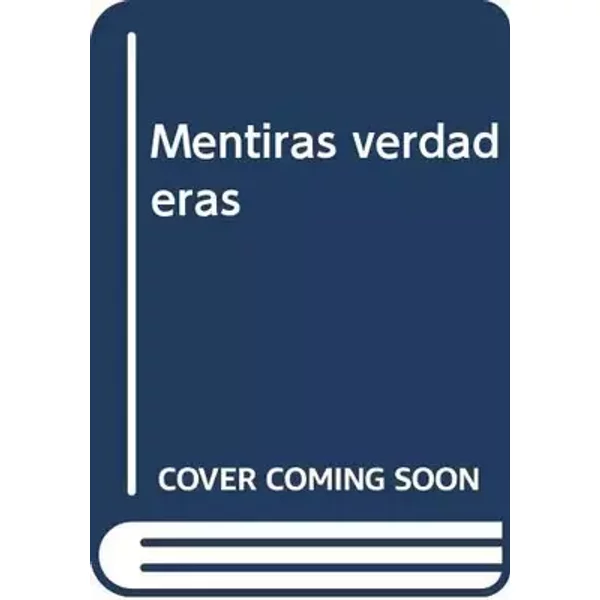 Mentiras verdaderas - José Luis García Martín