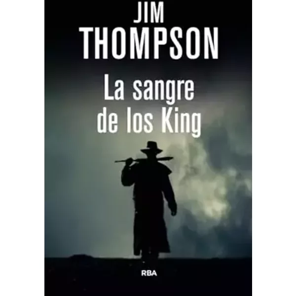 La sangre de los King (Serie Negra) - Jim Thompson