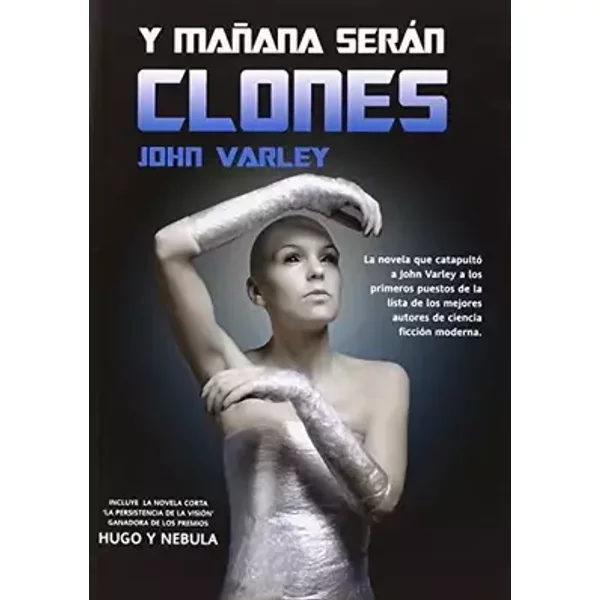 y mañana serán clones (Solaris ficción) - John Varley