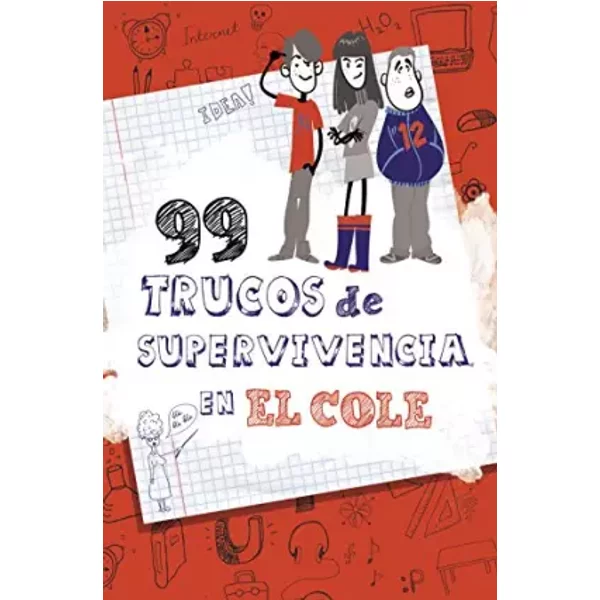 99 trucos de supervivencia en el cole! / 99 Survival Tips in the School! - Lola Glez, Carbajo