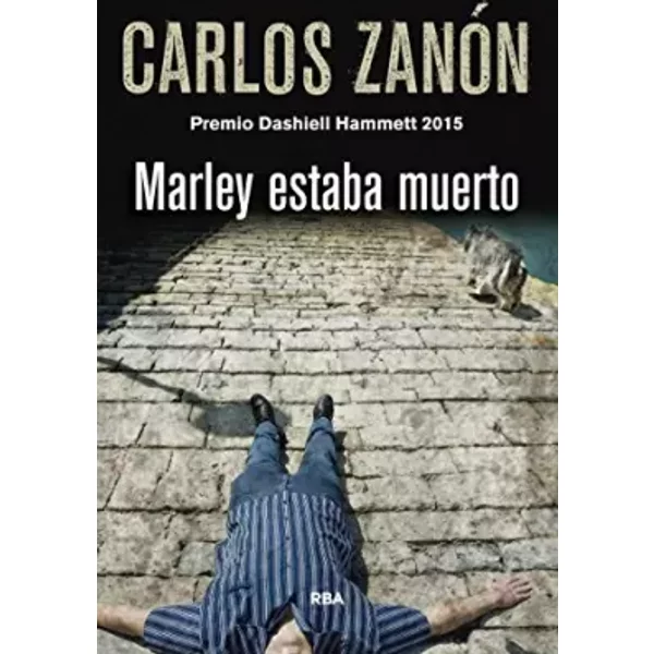 Marley estaba muerto: Premio Dashiell Hammett 2015 (SERIE NEGRA) - Carlos Zanón