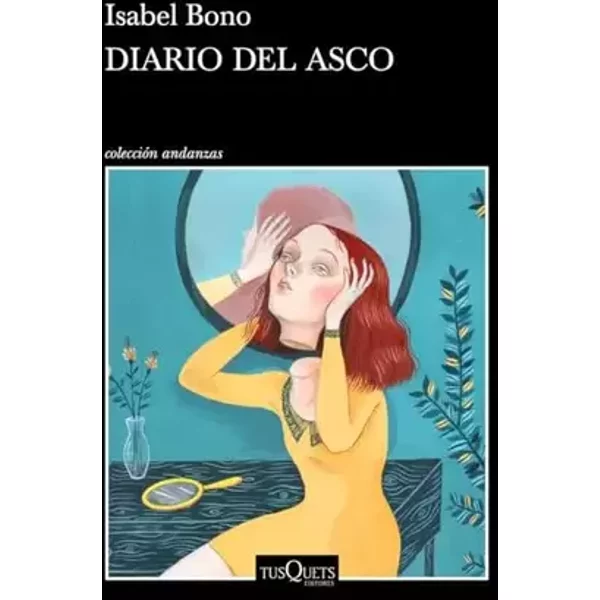 Diario del asco (Andanzas) - Isabel Bono