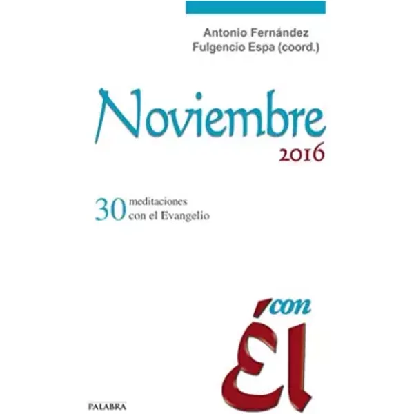 Noviembre 2016, Con ÉL: 30 Meditaciones Con El Evangelio: 58 - Antonio FernáNdez Velasco-image