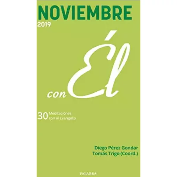 Noviembre 2019, Con El: 30 Meditaciones Con El Evangelio: 94 (Con ÉL) - Diego PéRez Gondar-image