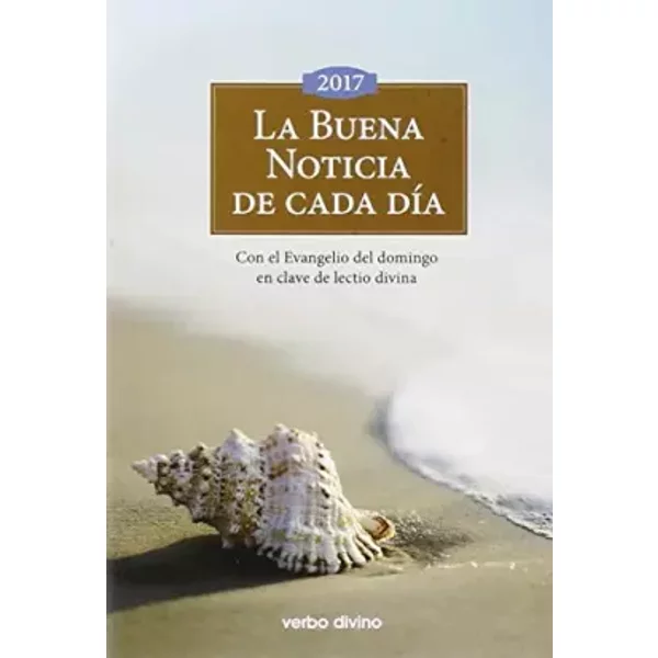 LA BUENA NOTICIA DE CADA DIA 2017 (365 días con la Biblia) - , Equipo Bíblico Verbo