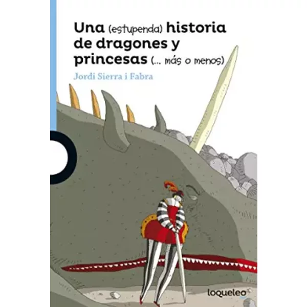 Una (estupenda) historia de dragones y princesas (más o menos) - Jordi Sierra I Fabra