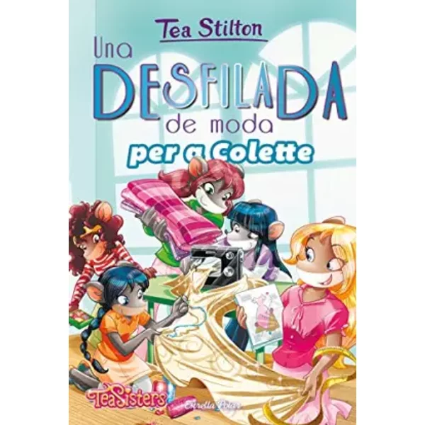 Una Desfilada De Moda Per A Colette - Tea Stilton-image