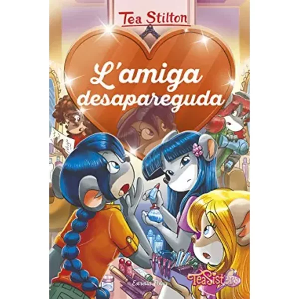 L'amiga Desapareguda: 4 (Tea Stilton. AgèNcia Del Cor) - Tea Stilton-image