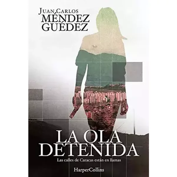 La ola detenida - Juan Carlos Méndez Guédez