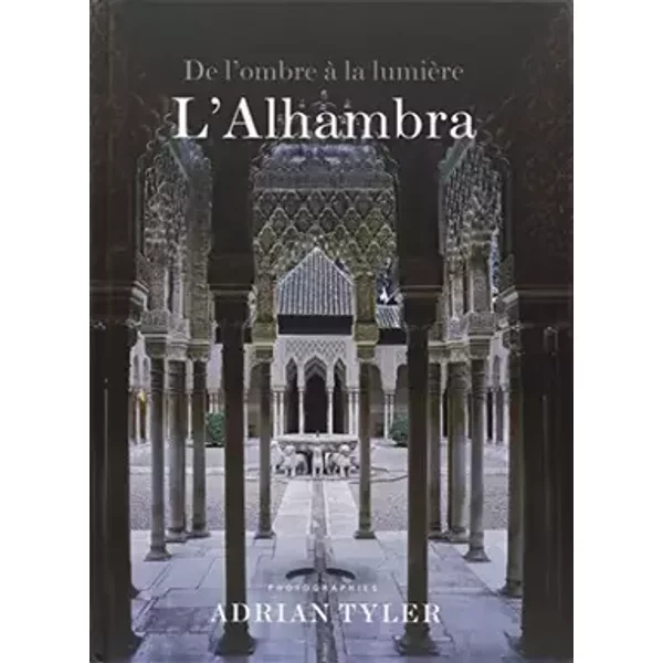 L'Alhambra: De l'ombre à la lumière - Lee Fontanella, Adrian Tyler