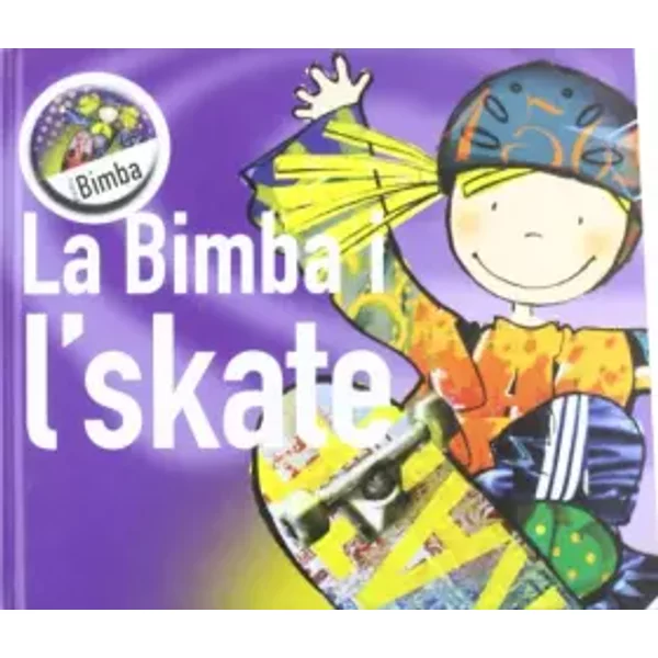 La Bimba i l'skate (Practica Bimba) - Cati Gómez, Elisabet Capdevila, Sussanna Hernández