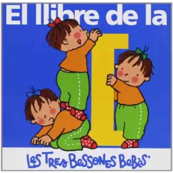 El llibre de la I: Les Tres Bessones Bebès - Aa.Vv.