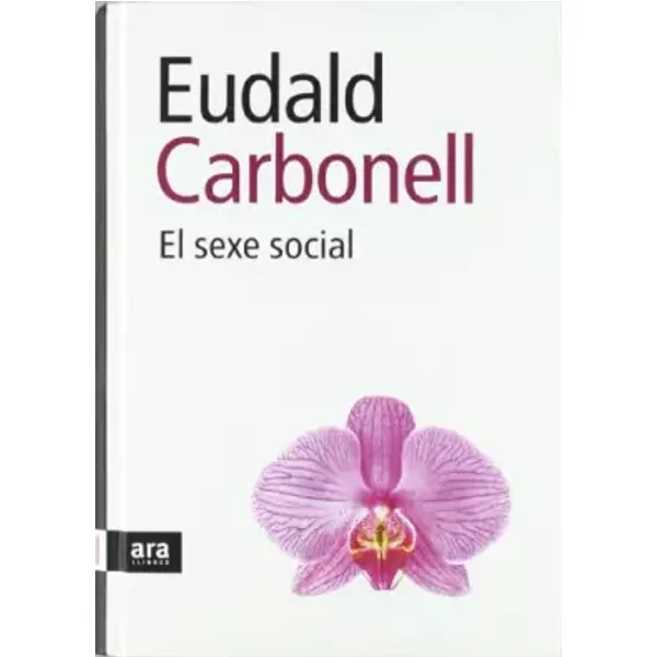 El sexe social - Eudald Carbonell i Roura