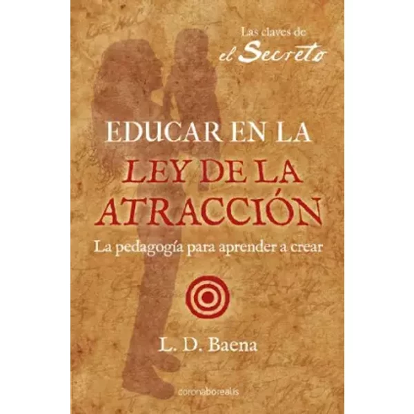 Educar En La Ley De Atraccion (Borealis Crecimiento Personal) - L.D. Baena-image