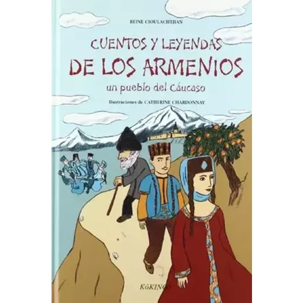 CUENTOS Y LEYENDAS DE LOS ARMENIOS UN PUEBLO DEL CAUCASO (SIN COLECCION) - CIOULACHTJIAN R