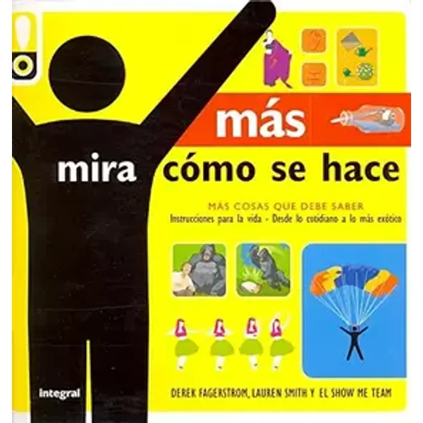 MAS MIRA COMO SE HACE: 204 (No ficción juvenil) - Derek Fagerstrom, Laura Smith, Abm Communications Management