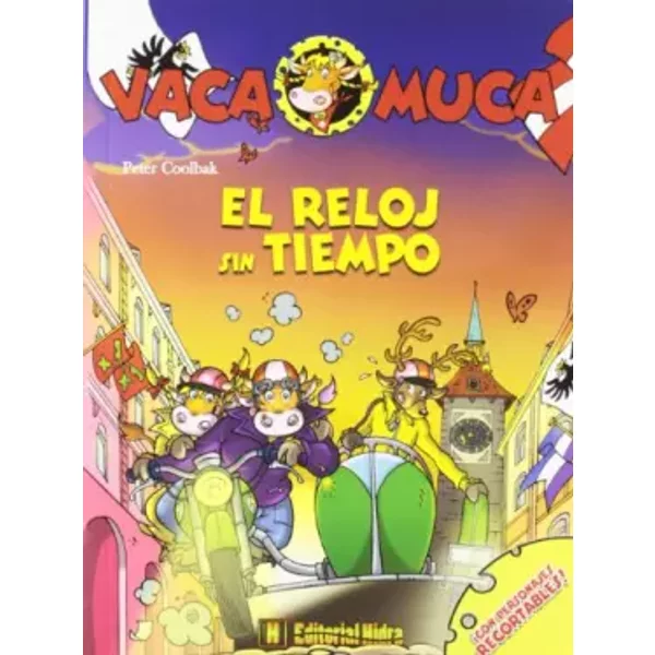 El reloj sin tiempo: Vaca Muca 6 - Peter Coolbak