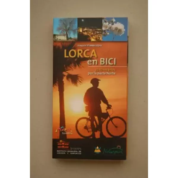 Lorca en bici : volumen I - Joaquín Vicente López