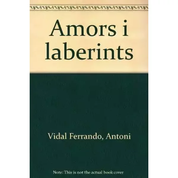 Amors i laberints: 6 (TESTIMONI) - ANTONI VIDAL FERRANDO