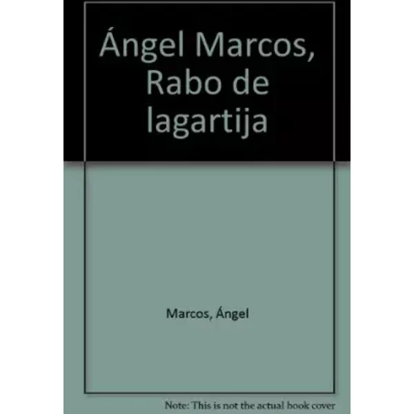 Ángel Marcos, Rabo de lagartija - Ángel Marcos