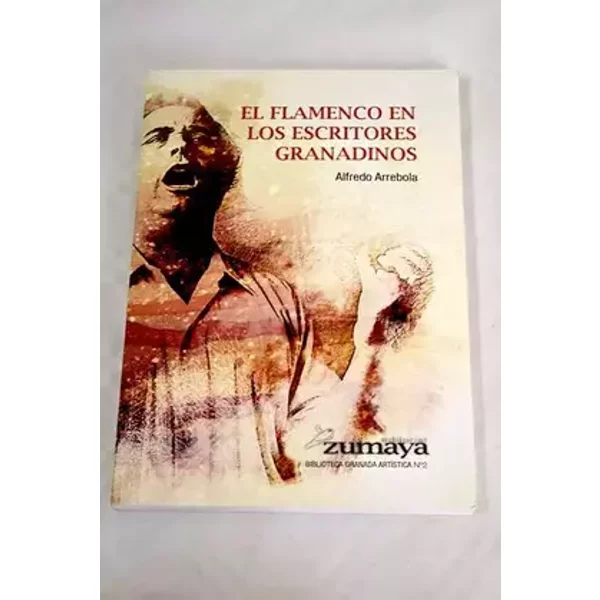 El flamenco en los escritores granadinos - Alfredo Arrebola