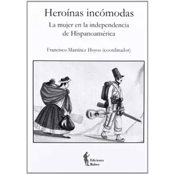 HEROINAS INCOMODAS O,VARIAS (RUBEO) - FRANCISCO MARTINEZ HOYOS