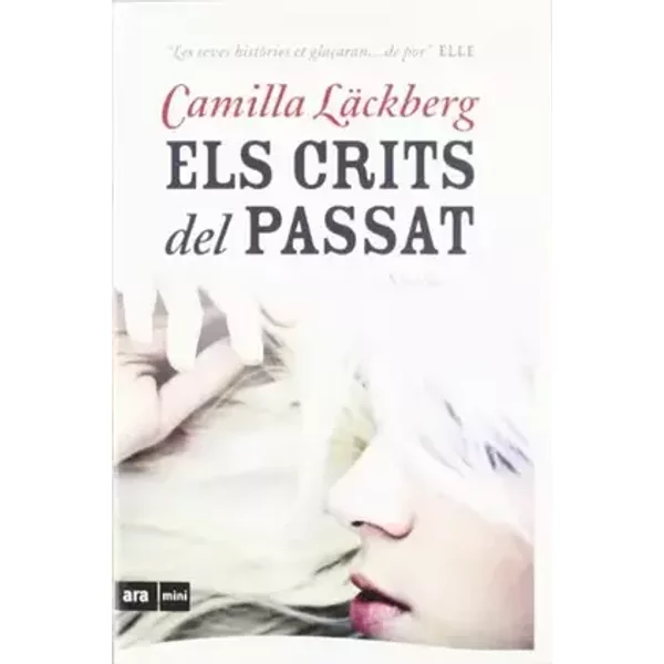 Els Crits Del Passat (ARA MINI) - Camilla Läckberg