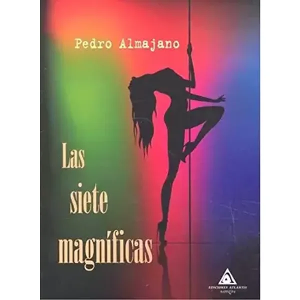 Las siete magníficas (NOVELA URBANA) - Pedro Ignacio Almajano Gómez