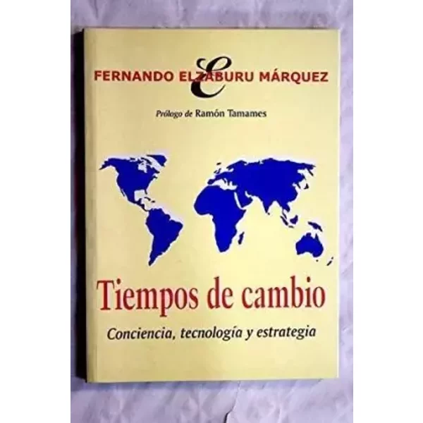 Tiempos de cambio: conciencia, tecnología y estrategia - Fernando de Elzaburu Márquez