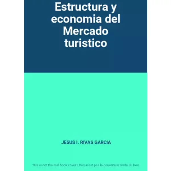 Estructura y economia del Mercado turistico - JESUS I. RIVAS GARCIA