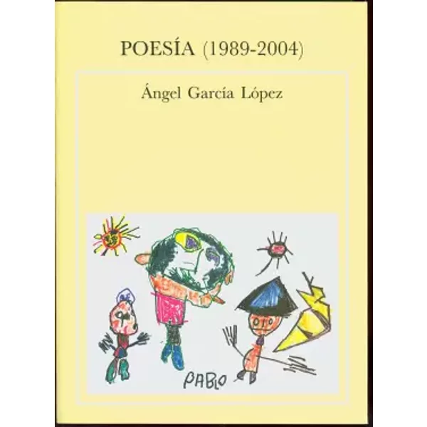 Poesía (1989-2004) - Ángel García López