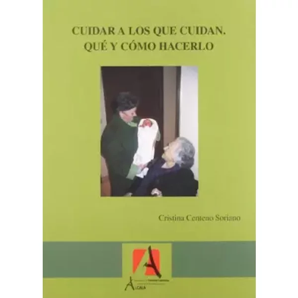 Cuidar A Los Que Cuidan. Que Y Co (Atención domiciliaria) - Cristina Centeno Soriano