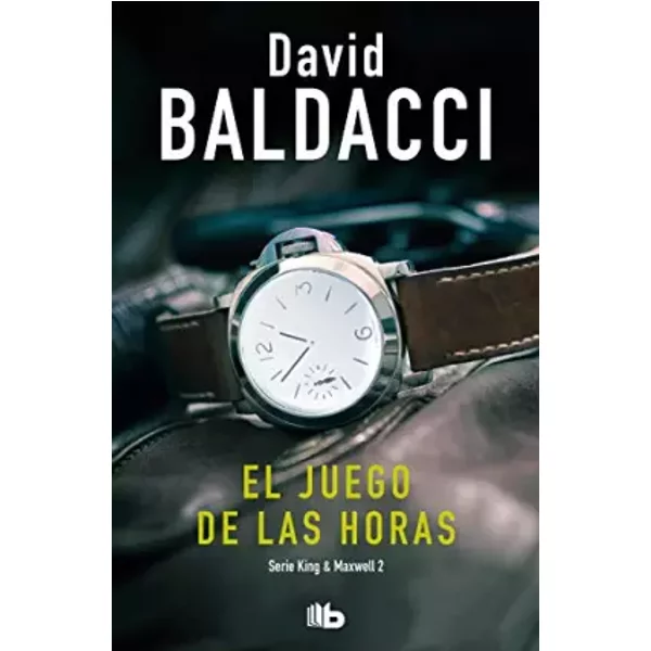 El juego de las horas (Saga King y Maxwell 2) (Ficción) - David Baldacci