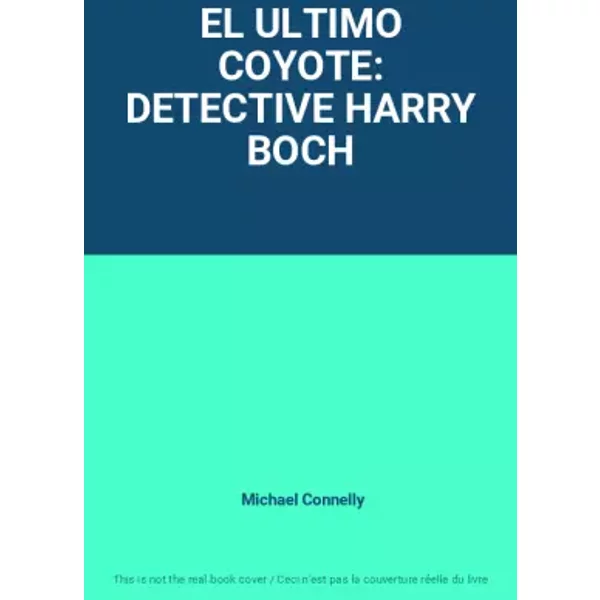 El Ultimo Coyote: Detective Harry Boch - Michael Connelly-image
