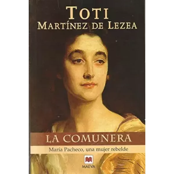 La Comunera: MaríA Pacheco, Una Mujer Rebelde. - Toti MartíNez De Lezea-image