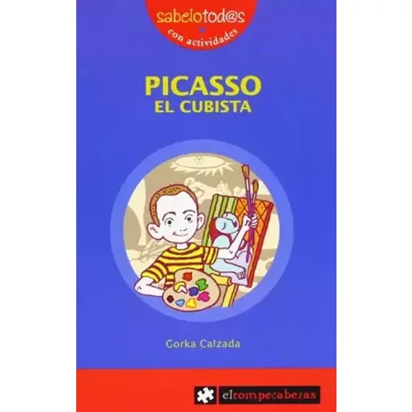 PICASSO el cubista: 24 (Sabelotod@s) - Gorka Calzada Terrones