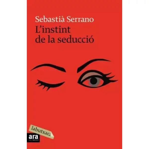 L'Instint De Seducció (LABUTXACA) - Sebastià Serrano