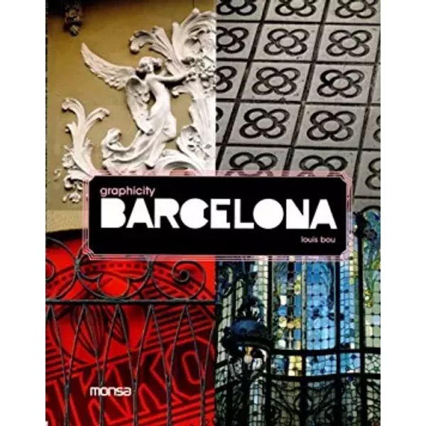 BARCELONA GRAPHICITY (MONOGRAFIAS) - Louis Bou