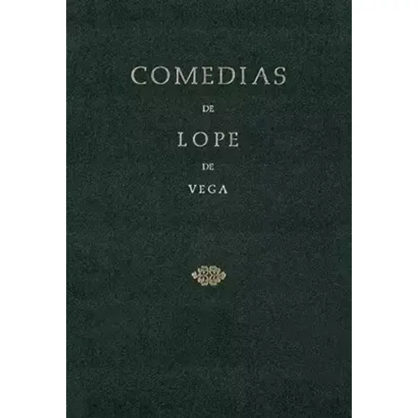 Comedias de Lope de Vega (Parte VII, Volumen I). El villano en su rincón. El castigo del discreto. Las pobrezas de Reinaldos. El gran Duque - Lope de Vega