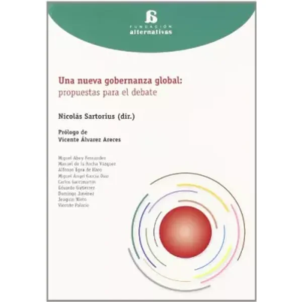 Una nueva gobernanza global: propuestas para el debate (Fundación Alternativas)