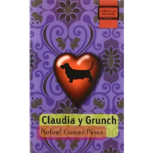 Claudia y Grunch/ Claudia and Grunch - Rafel Gómez Pérez